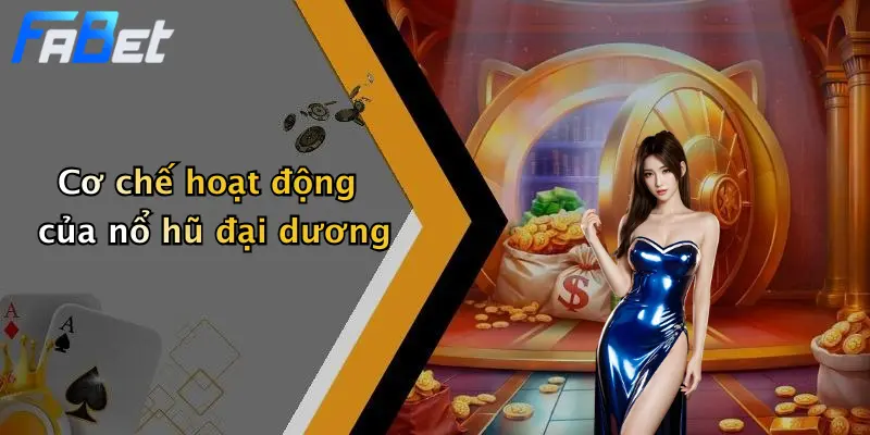 Cơ chế hoạt động của nổ hũ đại dương